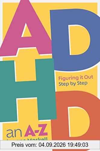 ADHD an A-Z: Figuring It Out Step by Step