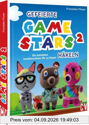 Häkelbuch – Gefeierte Gamestars häkeln 2: Die beliebten Inselbewohner als Amigurumi für zu Hause