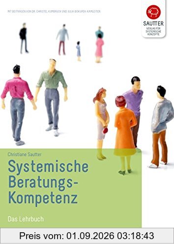 Systemische Beratungskompetenz: Das Lehrbuch