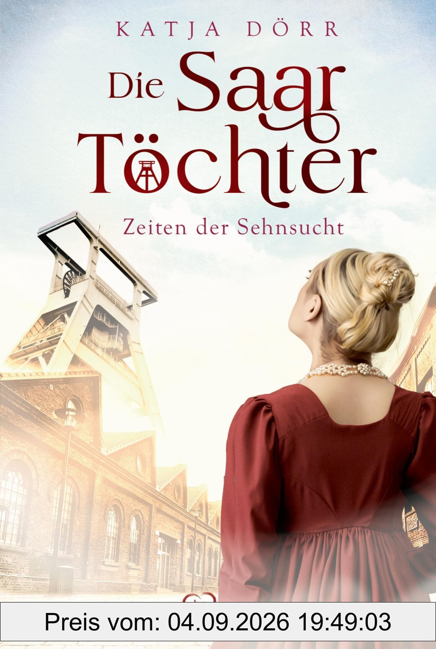 Die Saar-Töchter - Zeiten der Sehnsucht (Eine mitreißende Familien-Saga im Bergbau)