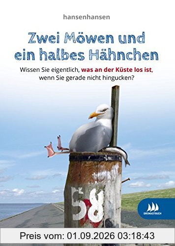Zwei Möwen und ein halbes Hähnchen: Wissen Sie eigentlich, was an der Küste los ist, wenn Sie gerade nicht hingucken?