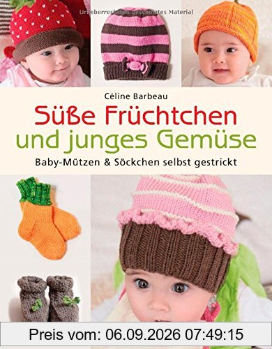 Süße Früchtchen und junges Gemüse: Baby-Mützen & Söckchen selbst gestrickt