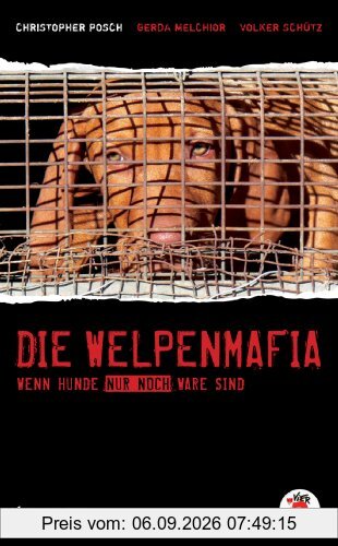 Die Welpenmafia - Wenn Hunde nur noch Ware sind