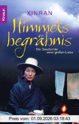 Himmelsbegräbnis: Die Geschichte einer großen Liebe