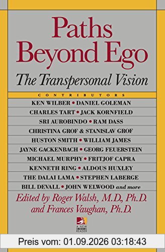 Paths Beyond Ego: The Transpersonal Vision (New Consciousness Reader)