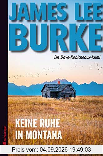 Keine Ruhe in Montana: Ein Dave Robicheaux-Krimi, Band 17