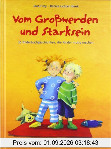 Vom Großwerden und Starksein. 36 Bilderbuchgeschichten, die Kinder mutig machen