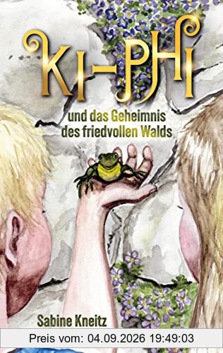 Ki-Phi und das Geheimnis des friedvollen Walds