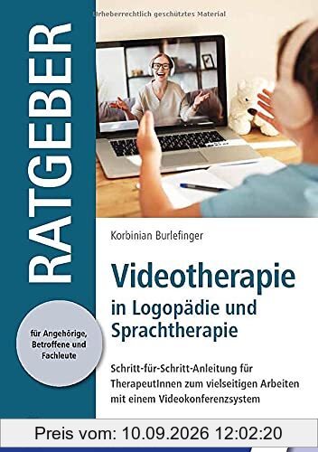 Videotherapie in Logopädie und Sprachtherapie: Schritt-für-Schritt-Anleitung für TherapeutInnen zum vielseitigen Arbeiten mit einem ... für Angehörige, Betroffene und Fachleute)
