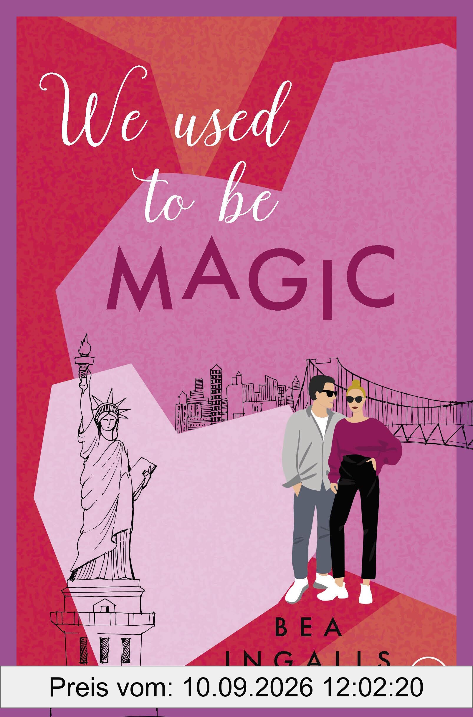 We used to be Magic: Eine mitreißende Romance mitten aus der schillernden Fashionszene von New York City
