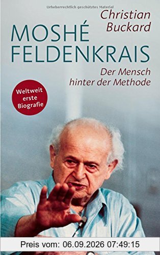 Moshé Feldenkrais: Der Mensch hinter der Methode