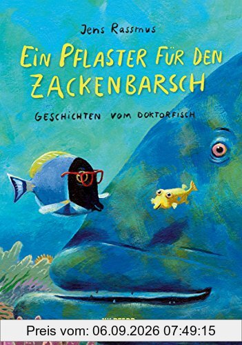 Ein Pflaster für den Zackenbarsch: Geschichten vom Doktorfisch