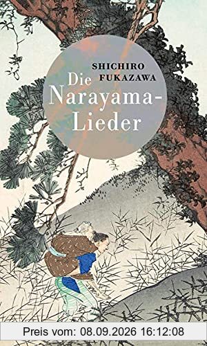 Die Narayama-Lieder: Mit einem Nachwort von Eduard Klopfenstein. Mit einem Nachwort von Eduard Klopfenstein