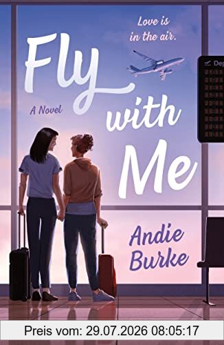 Andie Burke Fly With Me, A Novel