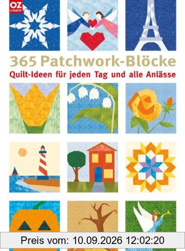 365 Patchwork-Blöcke: Quilt-Ideen für jeden Tag und alle Anlässe