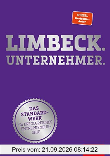 Limbeck. Unternehmer.: Das Standardwerk für erfolgreiches Entrepreneurship (Dein Business)