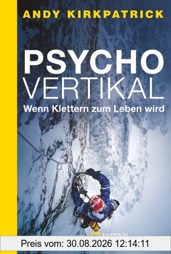 Psychovertikal: Wenn Klettern zum Leben wird