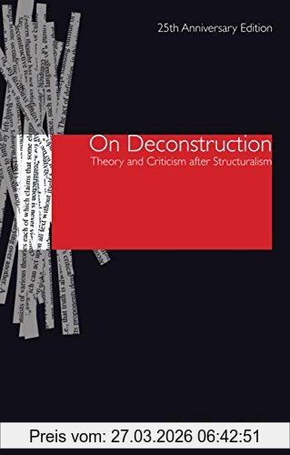 Jonathan Culler On Deconstruction, Theory And Criticism After Structuralism