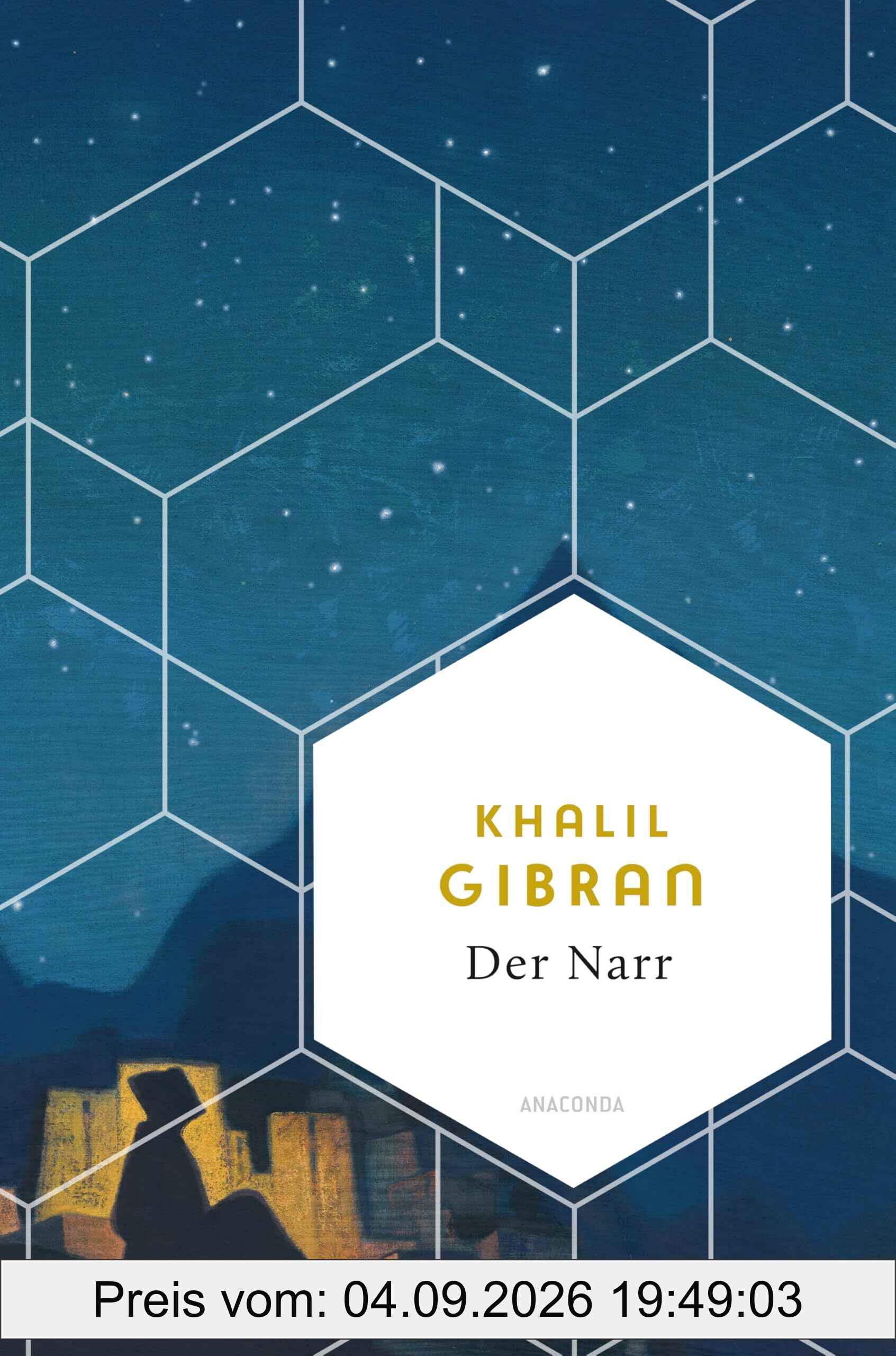 Der Narr. Seine Gleichnisse und Gedichte: Neben Der Prophet gehören diese Texte zu den eindrücklichsten von Khalil Gibran, dem libanesischen Dichterphilosophen. (Weisheit der Welt, Band 30)