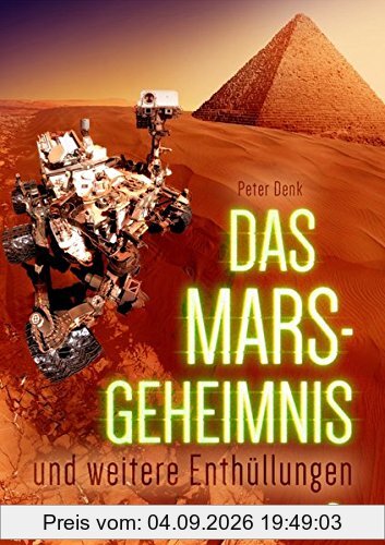 Das Mars-Geheimnis: und weitere Enthüllungen