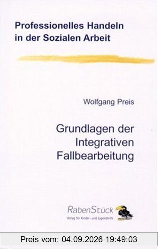 Grundlagen der Integrativen Fallbearbeitung