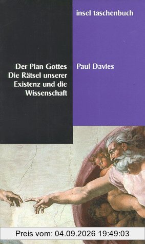 Der Plan Gottes. Die Rätsel unserer Existenz und die Wissenschaft.