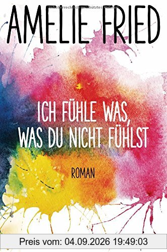 Ich fühle was, was du nicht fühlst: Roman