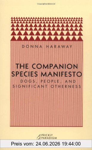 Haraway, Donna Jeanne The Companion Species Manifesto, Dogs, People, And Significant Otherness