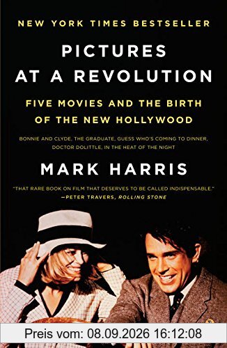 Pictures at a Revolution: Five Movies and the Birth of the New Hollywood
