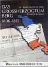 Das Großherzogtum Berg, 1806 - 1813. Eine Studie zur französischen Vorherrschaft in Deutschland unter Napoleon I.
