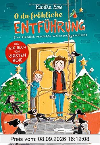 O du fröhliche Entführung: Eine ziemlich verrückte Weihnachtsgeschichte