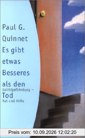 Es gibt etwas Besseres als den Tod: Suizidgefährdung - Rat und Hilfe