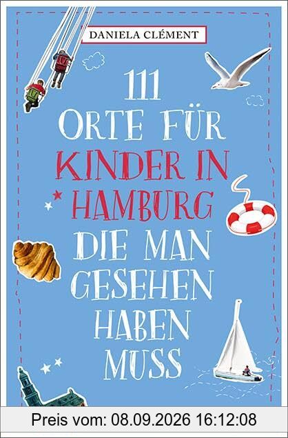 111 Orte für Kinder in Hamburg, die man gesehen haben muss: Reiseführer