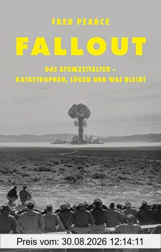 Fallout: Das Atomzeitalter - Katastrophen, Lügen und was bleibt