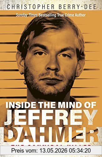 Christopher Berry-Dee Inside The Mind Of Jeffrey Dahmer, The Cannibal Killer