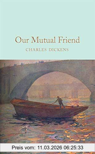 Charles Dickens Our Mutual Friend (Macmillan Collector's Library, Band 222)