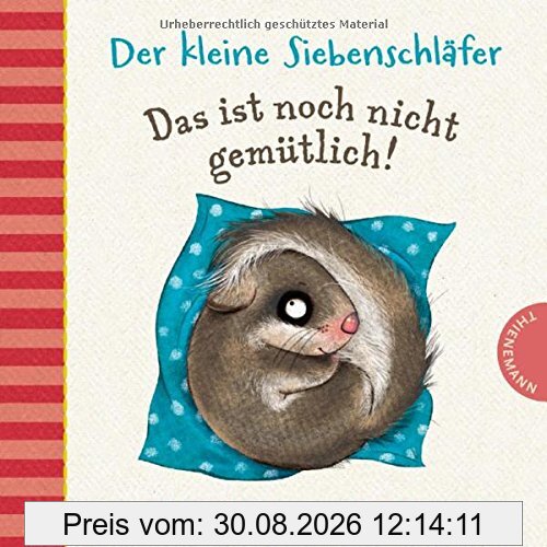 Der kleine Siebenschläfer: Das ist noch nicht gemütlich!