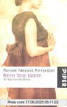 Binding : Taschenbuch, Edition : 6, Label : Piper Taschenbuch, Publisher : Piper Taschenbuch, NumberOfItems : 1, medium : Taschenbuch, numberOfPages : 304, publicationDate : 2001-02-01, authors : Manuel Vázquez Montalbán, translators : Bernhard Straub, ISBN : 3492231462