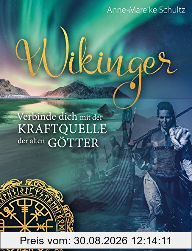 Wikinger: Verbinde dich mit der Kraftquelle der alten Götter