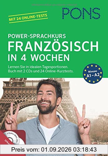 PONS Power-Sprachkurs Französisch in 4 Wochen: Lernen Sie in idealen Tagesportionen. Buch mit 2 CDs und 24 Online-Kurztests