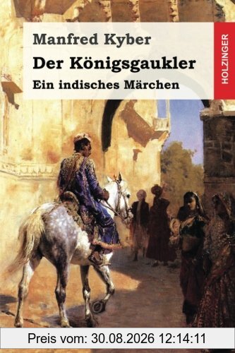 Der Königsgaukler: Ein indisches Märchen