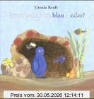 Freundschaft ist blau - oder?: Bilderbuch