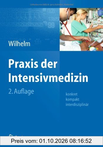 Praxis der Intensivmedizin: konkret, kompakt, interdisziplinär