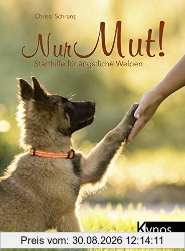 Nur Mut!: Starthilfe für ängstliche Welpen