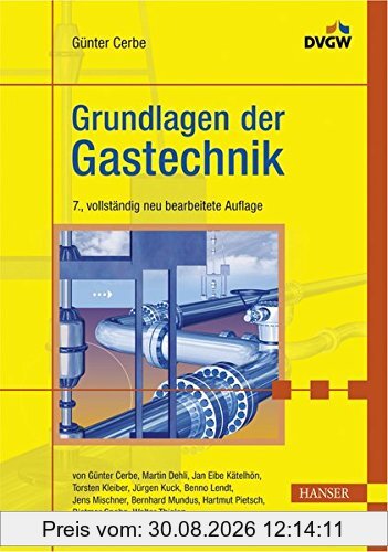 Grundlagen der Gastechnik: Gasbeschaffung - Gasverteilung - Gasverwendung