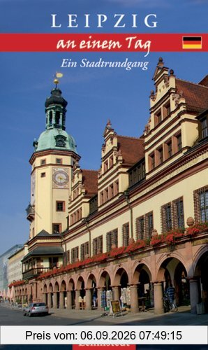 Leipzig an einem Tag: Ein Stadtrundgang