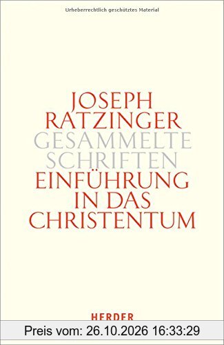 Joseph Ratzinger - Gesammelte Schriften: Einführung in das Christentum: Bekenntnis - Taufe - Nachfolge