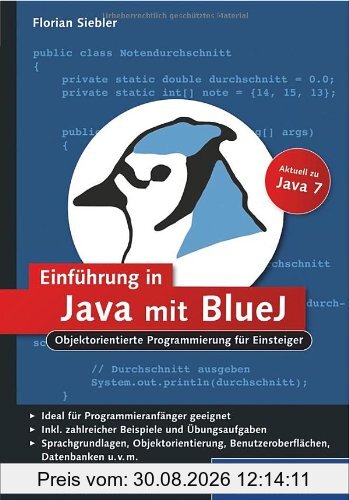 Einführung in Java mit BlueJ: Objektorientierte Programmierung für Einsteiger (Galileo Computing)
