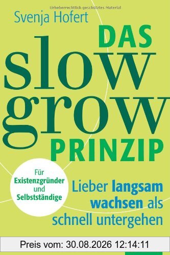 Das Slow-Grow-Prinzip: Lieber langsam wachsen als schnell untergehen