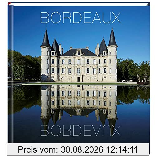 Bordeaux: Legendäre Châteaux und ihre Weine